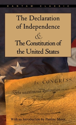 The Declaration of Independence and the Constitution of the United States by Maier, Pauline