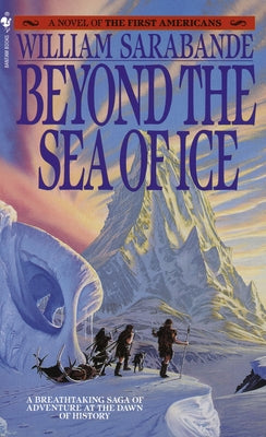 Beyond the Sea of Ice by Sarabande, William