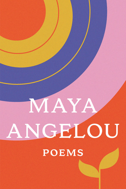 Poems: Maya Angelou -- Maya Angelou, Paperback