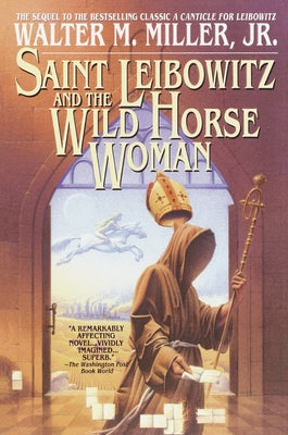 Saint Leibowitz and the Wild Horse Woman -- Walter Miller, Paperback