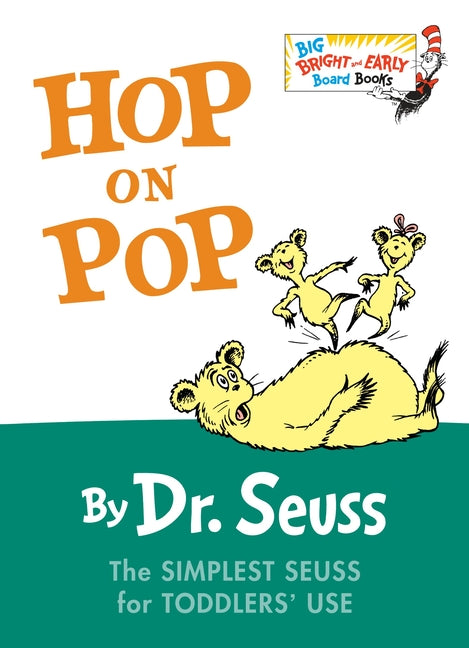 Hop on Pop: The Simplest Seuss for Younger Use (Larger Trim Size) -- Dr Seuss, Board Book