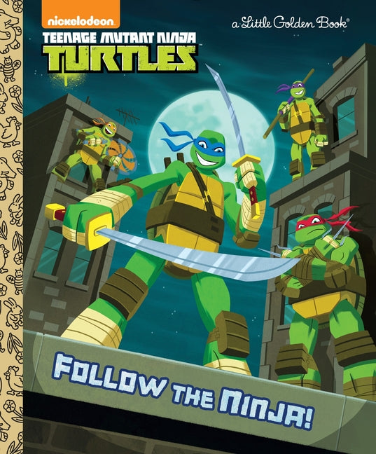 Follow the Ninja! (Teenage Mutant Ninja Turtles) -- Golden Books, Hardcover