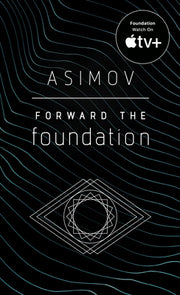 Forward the Foundation by Asimov, Isaac