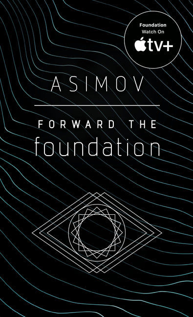 Forward the Foundation by Asimov, Isaac
