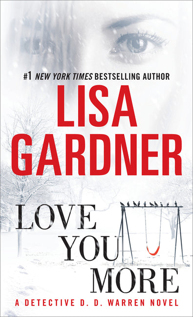 Love You More: A Detective D. D. Warren Novel -- Lisa Gardner, Mass Market Paperbound