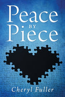 Peace by Piece -- Cheryl Fuller, Paperback