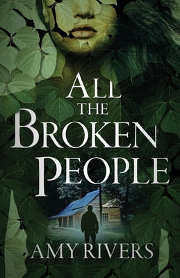 All The Broken People by Rivers, Amy