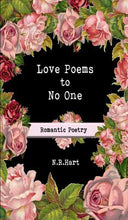 Love Poems to No One: Romantic Poetry -- N. R. Hart, Hardcover