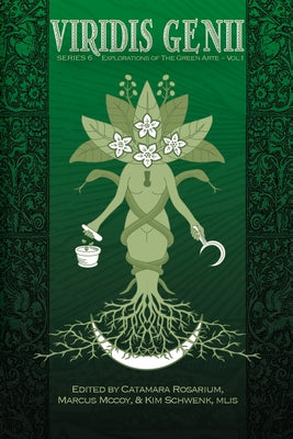 Viridis Genii: Explorations of the Green Arte: Series 6, Vol 1 by Rosarium, Catamara