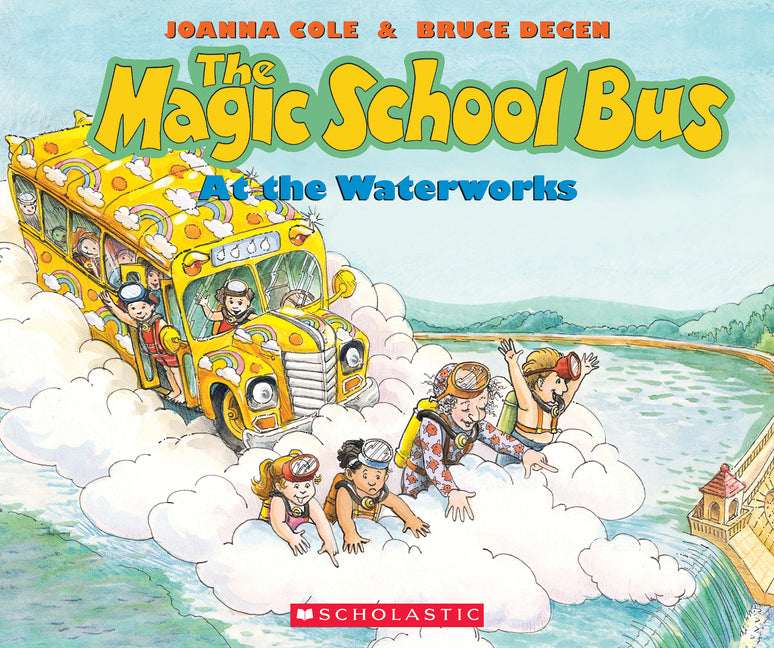 The Magic School Bus at the Waterworks -- Joanna Cole, Paperback