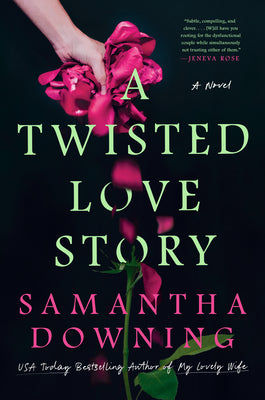 A Twisted Love Story by Downing, Samantha