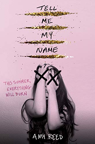 TELL ME MY NAME - Amy Reed - Hardcover