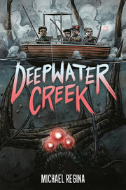Deepwater Creek: A Graphic Novel by Regina, Michael