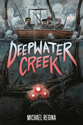 Deepwater Creek: A Graphic Novel by Regina, Michael