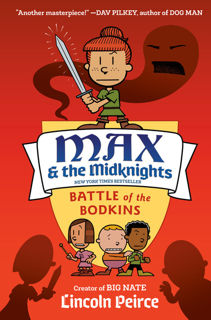 Max and the Midknights: Battle of the Bodkins -- Lincoln Peirce, Hardcover