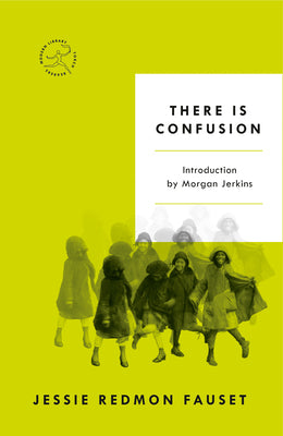 There Is Confusion by Fauset, Jessie Redmon