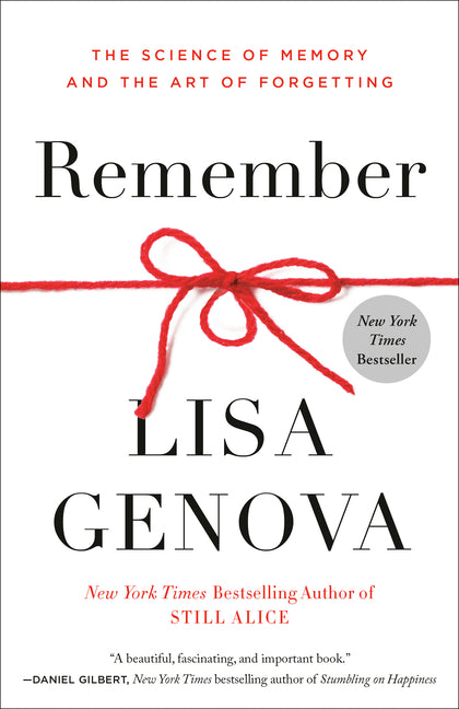 Remember: The Science of Memory and the Art of Forgetting -- Lisa Genova, Paperback