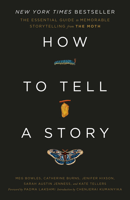 How to Tell a Story: The Essential Guide to Memorable Storytelling from the Moth -- The Moth, Paperback