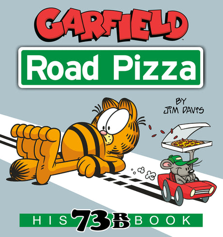 Garfield Road Pizza: His 73rd Book -- Jim Davis, Paperback