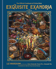 Exquisite Exandria: The Official Cookbook of Critical Role by Marsham, Liz