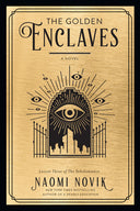 The Golden Enclaves -- Naomi Novik, Paperback
