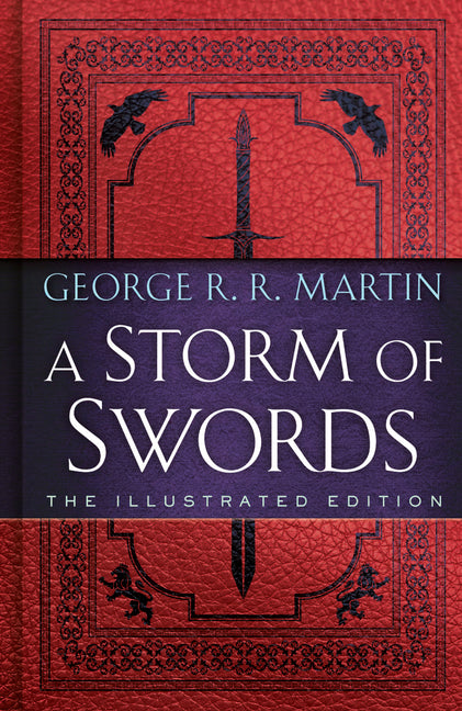 A Storm of Swords: The Illustrated Edition -- George R. R. Martin, Hardcover