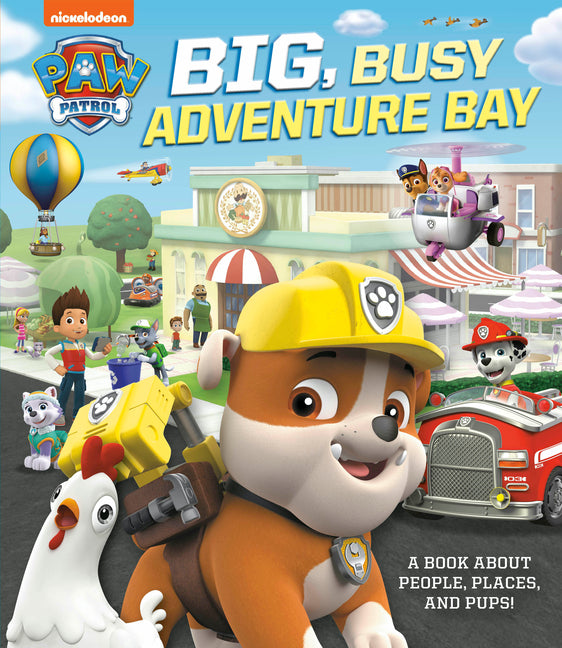 Big, Busy Adventure Bay: A Book about People, Places, and Pups! (Paw Patrol) -- Cara Stevens, Hardcover