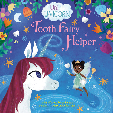 Uni the Unicorn: Tooth Fairy Helper -- Amy Krouse Rosenthal, Hardcover