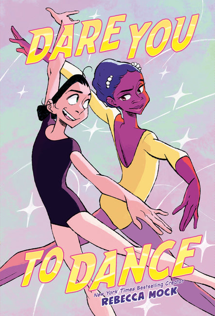 Dare You to Dance: (A Graphic Novel) -- Rebecca Mock, Hardcover