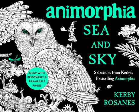 Animorphia Sea and Sky: Selections from Kerby's Bestselling Animorphia -- Kerby Rosanes, Paperback