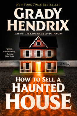 How to Sell a Haunted House -- Grady Hendrix, Hardcover