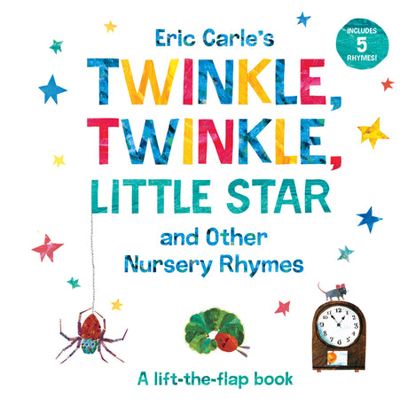 Eric Carle's Twinkle, Twinkle, Little Star and Other Nursery Rhymes: A Lift-The-Flap Book -- Eric Carle, Board Book