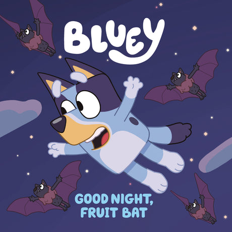 Bluey: Good Night, Fruit Bat -- Penguin Young Readers Licenses, Paperback