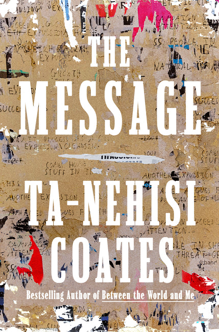 The Message -- Ta-Nehisi Coates, Hardcover