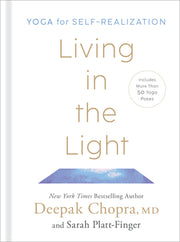 Living in the Light: Yoga for Self-Realization by Chopra, Deepak