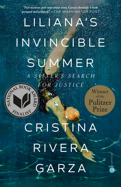 Liliana's Invincible Summer: A Sister's Search for Justice by Rivera Garza, Cristina