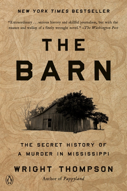 The Barn: The Secret History of a Murder in Mississippi -- Wright Thompson, Paperback