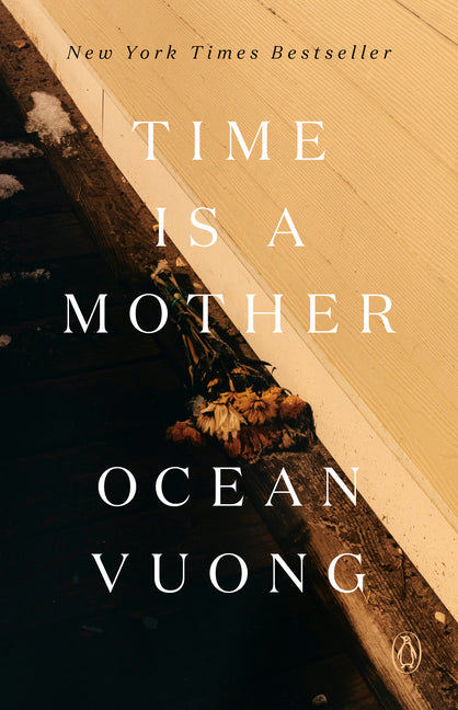 Time Is a Mother -- Ocean Vuong, Paperback