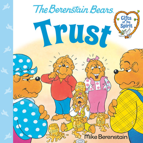 Trust (Berenstain Bears Gifts of the Spirit) -- Mike Berenstain, Paperback