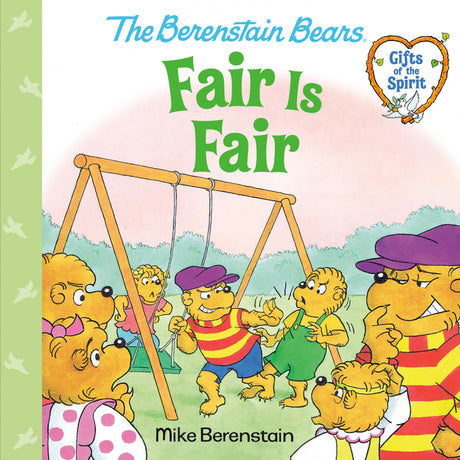 Fair Is Fair (Berenstain Bears Gifts of the Spirit) -- Mike Berenstain, Paperback
