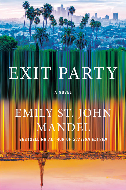 Exit Party -- Emily St John Mandel, Hardcover