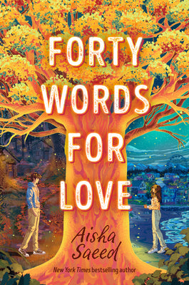 Forty Words for Love -- Aisha Saeed, Hardcover