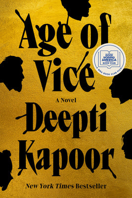 Age of Vice: A GMA Book Club Pick (a Novel) -- Deepti Kapoor, Paperback