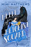 The Belle of Belgrave Square -- Mimi Matthews, Paperback