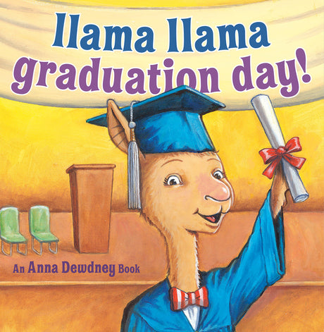 Llama Llama Graduation Day! -- Anna Dewdney, Hardcover