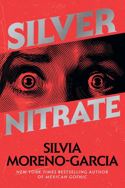 Silver Nitrate -- Silvia Moreno-Garcia, Paperback