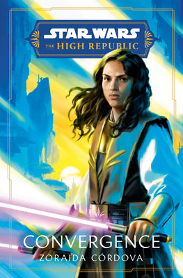 Star Wars: Convergence (the High Republic) by Córdova, Zoraida