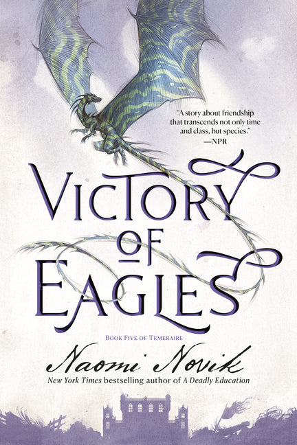 Victory of Eagles: Book Five of Temeraire -- Naomi Novik, Paperback