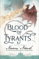 Blood of Tyrants: Book Eight of Temeraire -- Naomi Novik, Paperback