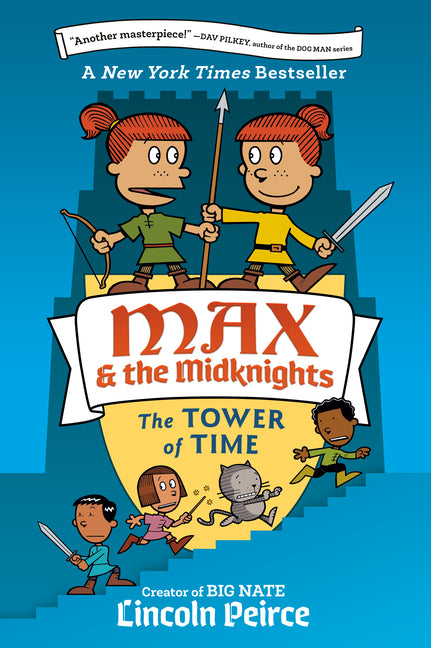Max and the Midknights: The Tower of Time -- Lincoln Peirce, Paperback